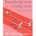 Everybody Was a Baby Once: and Other Poems