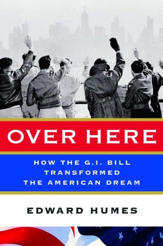 over here how the gi bill transformed the american dream