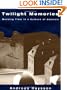Twilight Memories: Marking Time in a Culture of Amnesia