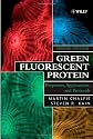 Green Fluorescent Protein: Applications & Protocols (Methods in Molecular Biology)
