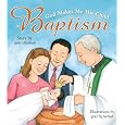 God Makes Me His Child in Baptism