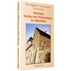 Th�ringer Burgen und Wehranlagen im Mittelalter: Eine Reise ins Mittelalter