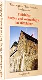 Th�ringer Burgen und Wehranlagen im Mittelalter: Eine Reise ins Mittelalter