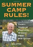 Summer Camp Rules! Thirty Years of Practical Wisdom from Bob Ditter
