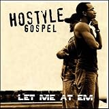 Let Me At Em ~ Hostyle Gospel