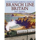 branch line britain a nostalgic journey celebrating a golden age
