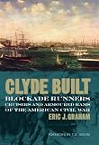 Clyde built : blockade runners, cruisers and armoured rams of the American Civil War