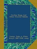 Cowboy Songs And Other Frontier Ballads