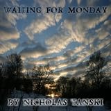Nicholas Tanski Waiting For Monday - Single