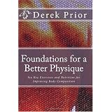 Foundations for a Better Physique: The Six Key Exercises & Nutrition for a Balanced Physique