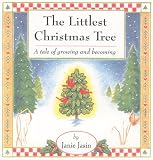 The Littlest Christmas Tree: A Tale of Growing and Becoming