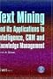 Text Mining And Its Applications To Intelligence, CRM and Knowledge Management (Advances in Management Information)