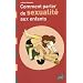 Comment Parler de Sexualite aux Enfants