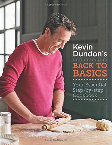 Kevin Dundon's Back to Basics by Kevin Dundon (1-Sep-2014) Hardcover