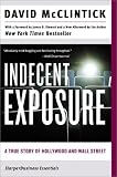 Indecent Exposure: A True Story of Hollywood and Wall Street (Collins Business Essentials)