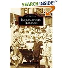 Click here to buy Indianapolis Italians (IN) (Images of America) by  James J. Divita.