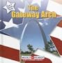 The Gateway Arch (Places in American History (Gareth Stevens Hardcover))