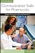 Communication Skills for Pharmacists: Building Relationships, Improving Patient Care