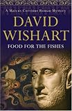 Food for the Fishes (Marcus Corvinus Mysteries)