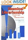 Chemical Librarianship: Challenges and Opportunities