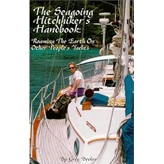 The Seagoing Hitchhiker's Handbook : Roaming the Earth on Other People's Yachts