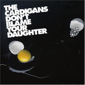 Don't Blame Your Daughter by Cardigans (Audio CD) - Import