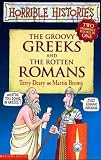 The Groovy Greeks: AND The Rotten Romans (Horrible Histories Collections)