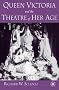 Queen Victoria and the Theatre of Her Age