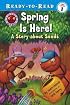 Spring Is Here!: A Story About Seeds (Ready-to-Read. Pre-Level 1)