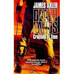 Crucible Of Time (Deathlands, 44)