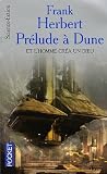 Prélude à Dune : Et l homme créa un dieu