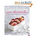 Geschenke zum Reinbei�en: 100 unwiderstehliche Ideen und Rezepte