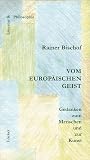 Vom europaischen Geist: Gedanken zum Menschen und zur Kunst (Literatur & Philosophie)