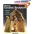 Making Ceramic Sculpture: Techniques * Projects * Inspirations (A Lark Ceramics Book)