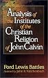 Analysis of the Institutes of the Christian Religion of John Calvin