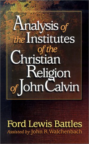 Analysis of the Institutes of the Christian Religion of John Calvin under Systematic in The Books Store
