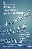 Flexible Ac Transmission Systems (Facts) (Iee Power Series, 30)