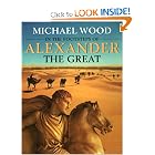 In the Footsteps of Alexander The Great: A Journey from Greece to Asia by Michael Wood