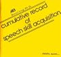 Cumulative Record of Speech Skill Acquisition