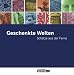  : Geschenkte Welten - Schätze aus der Ferne