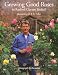 Growing Good Roses by Rayford Clayton Reddell ISBN 0943647045