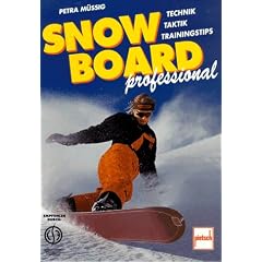 Snowboard professional. Technik, Taktik, Trainingstips