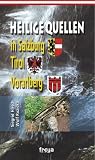 Heilige Quellen in Salzburg, Vorarlberg, Tirol & S�dtirol