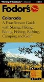Colorado: A Four-Season Guide with Skiing, Hiking, Biking, Fishing, Rafting, Camping and G olf (Fodor's Gold Guides)