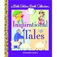 Little Golden Book Collection: Inspirational Tales (Little Golden Book Treasury)