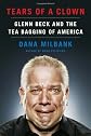 Tears of a Clown: Glenn Beck and the Tea Bagging of America