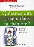 Qu'est-ce que �a sent dans ta chambre ? : Votre ado fume-t-il du hasch ?