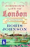 Johnson's life of London : the people who made the city that made the world