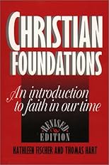Christian Foundations: An Introduction to Faith in Our Time
