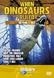 When Dinosaurs Ruled - Beyond T-Rex
